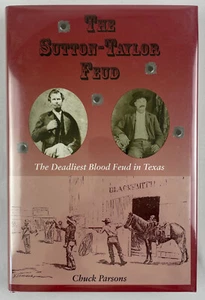 The Sutton-Taylor Feud, Chuck Parsons, 2009, Texas Frontier, HCDJ - Picture 1 of 24