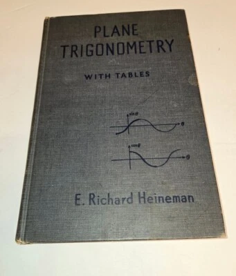 Plane Trigonometry with Tables by E. Richard Heineman 1942 1st Edition - Image 1 of 4