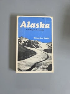 Alaska A Challenge For  Conservation By Richard Cooley 1967 - Picture 1 of 3