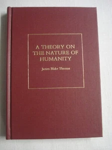 A Theory on the Nature of Humanity HC By James Blake Thomas 1986 - Picture 1 of 3