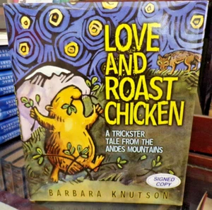 Love and Roast Chicken: A Trickster Tale from the Andes Mountains, SIGNED Ed. - Imagen 1 de 10