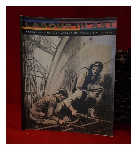 MUSÉE IRLANDAIS D'ART MODERNE Travail dans l'art : représentations du travail... - Photo 1/1