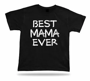 T-Shirt Best No1 Mama Ever lustig Happy Day super Geschenkidee Geburtstagsgeschenk Tee - Bild 1 von 8