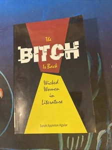 The Bitch Is Back : Wicked Women in Literature  Sarah A. Aguiar - Imagen 1 de 6