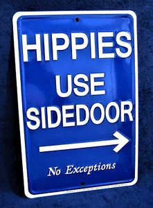 HIPPIES Use Sidedoor - *US MADE* Embossed Metal Sign - Man Cave Garage Bar Decor - Picture 1 of 9