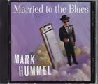 MARK HUMMEL - Married To The Blues CD UŻYWANA