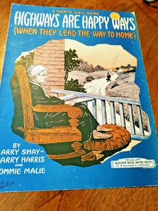 SHEET MUSIC HIGHWAYS ARE HAPPY WAYS (WHEN THEY LEAD THE WAY TO HOME) 1927 - Picture 1 of 3