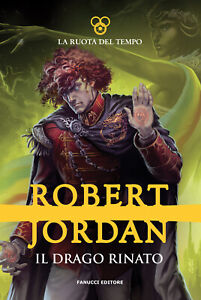 Libri Robert Jordan - Il Drago Rinato. La Ruota Del Tempo #03