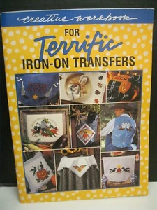 LEISURE ARTS CREATIVE WORKBOOK FOR TERRIFIC IRON-ON TRANSFERS 1995 INFORMATION - Foto 1 di 4