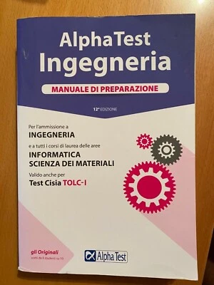 ALPHA TEST INGEGNERIA + INFORMATICA E SCIENZA DEI MATERIALI. 2018/19 seminuovo - Immagine 1 di 2