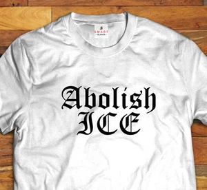 Abolish ICE T-Shirt Anti ICE Fck ICE Activist Immigration Reform No Kings FDT - Picture 1 of 6