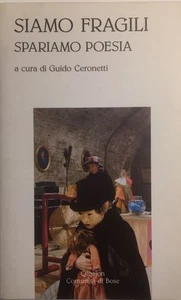 Ceronetti, Guido (a cura di), Siamo fragili, spariamo poesia - Qiqajon - 2003 - Bild 1 von 1