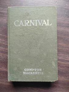 Carnival by Compton Mackenzie 1912 Appleton & Co 1st First Hardcover Cloth - Foto 1 di 6