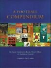 A Football Compendium: An Expert Guide To The Boo... By Peter J. Seddon Hardback