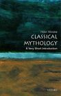 Classical Mythology A Very Short Introduction UC Morales Helen University Lectur