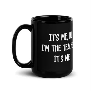Its Me Hi Im The Teacher Its Me - Divertido Humor Lindo Regalo de Oficina - Taza de Café 15oz - Imagen 1 de 3