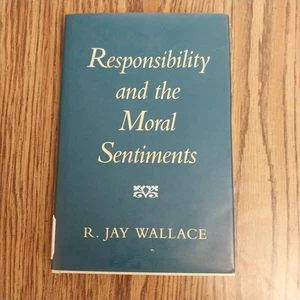 Responsibility and the Moral Sentiments Hardcover R. Jay Wallace - Picture 1 of 5