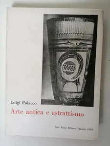 Luigi Polacco - Arte antica e astrattismo - Neri Pozza - Foto 1 di 2