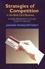 Strategies Of Competition In The Bank Card Business - 9781903900550