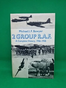 2 GROUP R.A.F A Complete History, 1936-1945 - M. Bowyer: 1979 PB, ISBN0571114601 - Foto 1 di 7