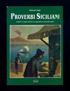 libro PROVERBI SICILIANI Giovanni Isaja TRADOTTI IN LINGUA ITALIANA B&B 1995 - Foto 1 di 1