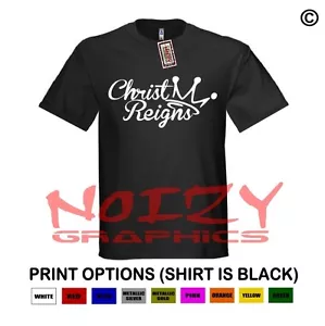 Christ Reigns #2 Crown Christian Shirt Black T-Shirt Jesus Faith Religious Cross - Picture 1 of 1