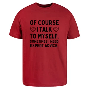 Natürlich rede ich manchmal mit mir selbst, brauche ich Expertenrat Unisex T-Shirt - Bild 1 von 20