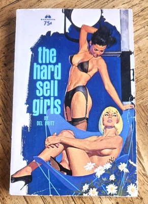 The Hard Sell Girls by Del Britt 1964 Vintage Sleaze, Fixler cover. Fair - Image 1 of 4