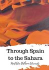Through Spain to the Sahara. Betham-Edwards 9781720323204 Fast Free Shipping<|