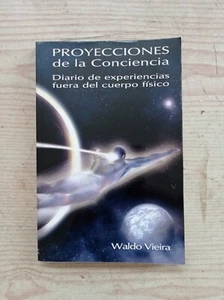 Proyecciones De La Conciencia - Waldo Vieira - 2005 - IAC - Imagen 1 de 5