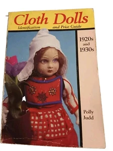 Cloth Dolls Identification & Price Guide: 1920s & 1930s by Polly Judd: Used - Bild 1 von 10