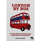 London By Bus 25 Hip Hops Around The Capital On A Budget  Used Good Book