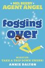 Fogging Over: Book 5 (Mel Beeby, Agen..., Dalton, Annie