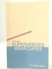 Not All Superheroes Wear Capes (Danny Bent - 2014) (ID:92896)