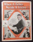 1919 WHEN A FELLER NEEDS A FRIEND Sheet Music G/VG 3.0 4pgs Bernie Grossman