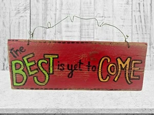 Rustic Red Wood Wall Sign The Best is Yet to Come Inspirational Motivational - Picture 1 of 8