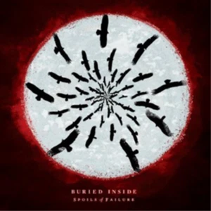 Buried Inside Spoils of Failure (CD) Album - Bild 1 von 1