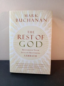 The Rest of God: Restoring Your Soul Restoring Sabbath Mark Buchanan Christian - Picture 1 of 5