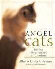 Angel Cats: Divine Messengers of Comfort by Capt. Anderson, Allen: Used