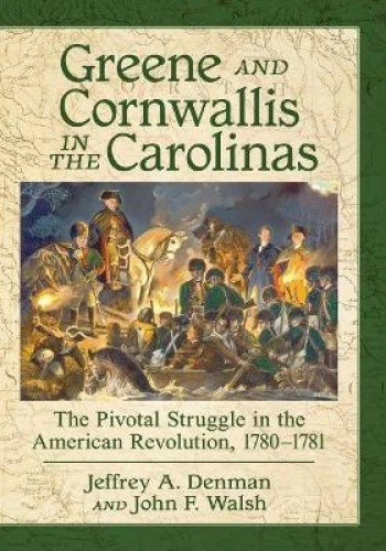 Greene and Cornwallis in the Carolinas: The Pivotal Struggle in the American - Bild 1 von 1