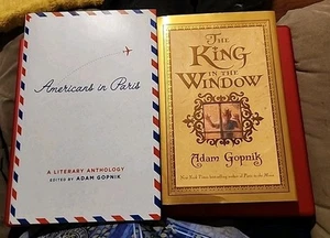 Lot Of 2 Adam Gopnik Hardcover Books Americans In Paris & The King In The Window - Picture 1 of 2