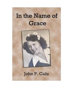 In The Name of Grace, John P. Calu - Bild 1 von 1
