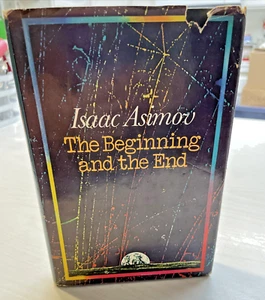 Isaac Asimov / THE BEGINNING AND THE END 1st Edition 1977 - Picture 1 of 7