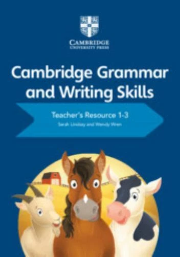 Cambridge Grammar and Writing Skills Ser.: Cambridge Grammar and Writing Skills : Teacher's Resource 1-3 by Wendy Wren and Sarah Lindsay (2019, Book, Other)