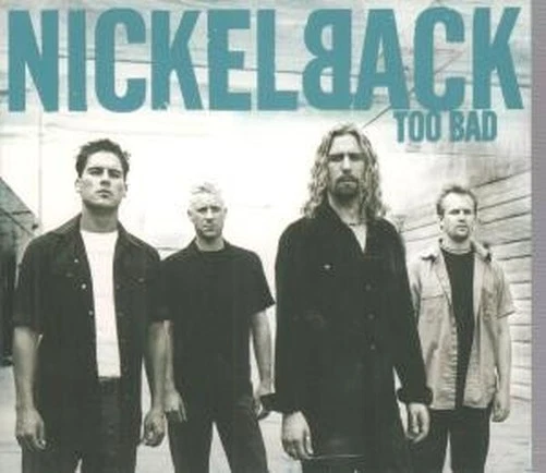 Nickelback Too Bad CD Europe Roadrunner 2002 diggla mix b/w never again live and - Image 1 of 1