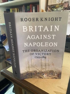 Knight: Britain Against Napoleon: The Organization of Victory 1793-1815 2013 HB - Picture 1 of 1