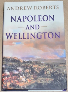 NAPOLEON AND WELLINGTON by Andrew Roberts - Napoleonic Wars History H/B DJ - Imagen 1 de 4