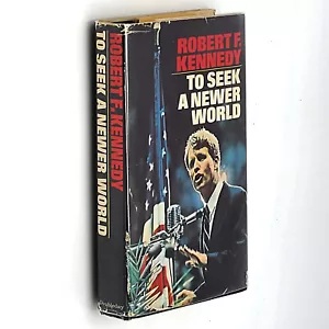 To Seek a Better World 1967 Robert F. Kennedy SIGNED ~ First Edition - Imagen 1 de 6
