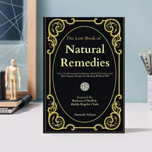 The Lost Book of Natural Remedies: Over 150 Homemade Antibiotics - Picture 1 of 6