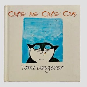 Cats As Cats Can by Tomi Ungerer 1997 1st e 144 pages of strange French cat art - Picture 1 of 3